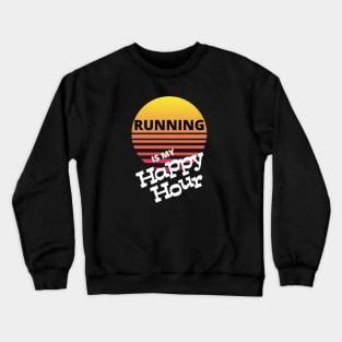 Running Is My Happy Hour Crewneck Sweatshirt